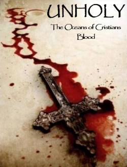 Unholy (BRA) : The Oceans of Cristians Blood